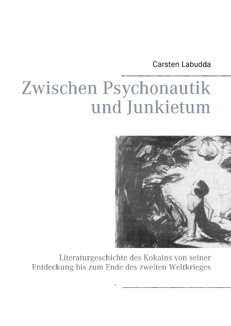 Zwischen Psychonautik und Junkietum - Carsten Labudda