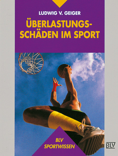 Überlastungsschäden im Sport - Ludwig V Geiger