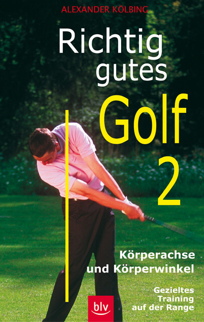 Richtig gutes Golf - Alexander Kölbing