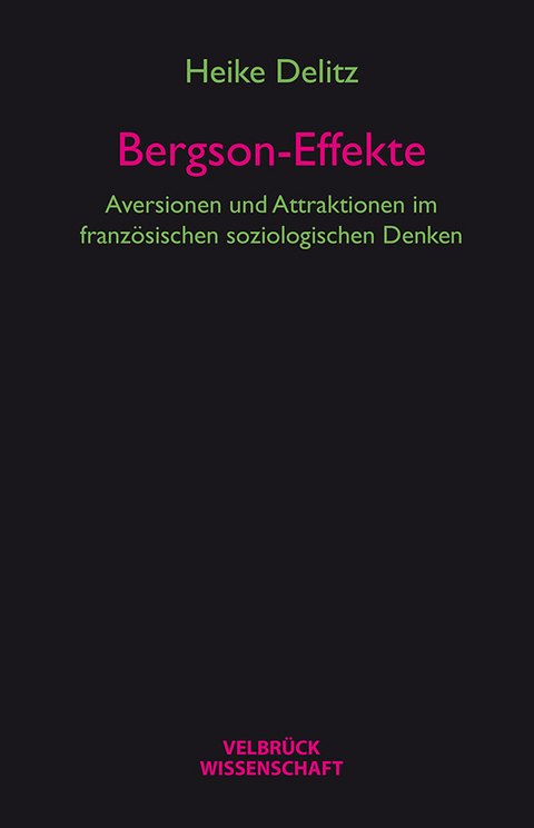 Bergson-Effekte - Heike Delitz