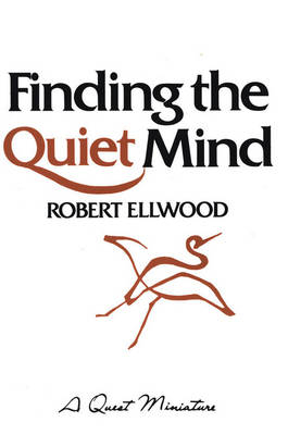 Finding the Quiet Mind -  Robert Ellwood