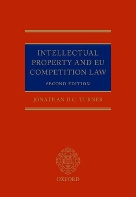 Intellectual Property and EU Competition Law - Jonathan D. C. Turner