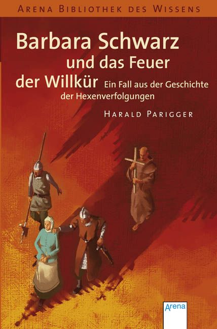 Barbara Schwarz und das Feuer der Willkür - Harald Parigger