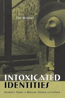 Intoxicated Identities -  Tim Mitchell