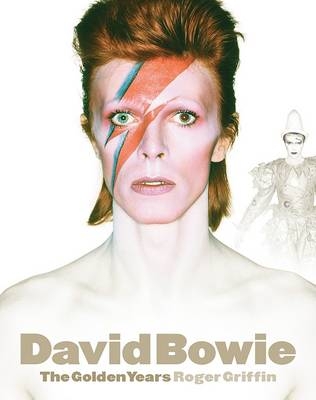 David Bowie: The Golden Years - Roger Griffin