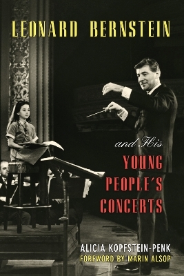 Leonard Bernstein and His Young People's Concerts - Alicia Kopfstein-Penk