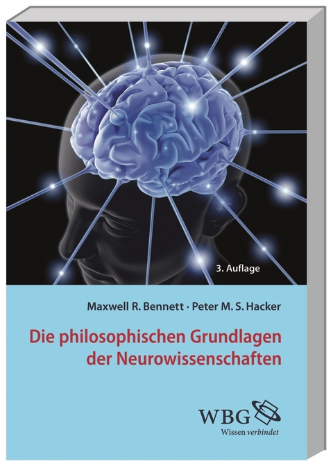 Die philosophischen Grundlagen der Neurowissenschaften - Maxwell Richard Bennett, Peter Michael Stephan Hacker