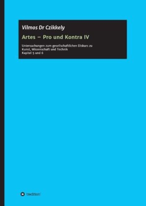 Artes Â¿ Pro und Kontra IV - Vilmos Czikkely
