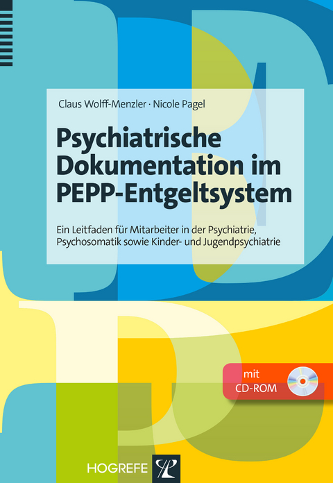 Psychiatrische Dokumentation im PEPP-Entgeltsystem - Claus-Wolff Menzler, Nicole Pagel