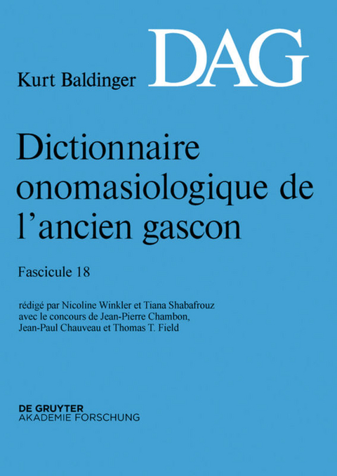 Dictionnaire onomasiologique de l’ancien gascon (DAG) / Dictionnaire onomasiologique de l’ancien gascon (DAG). Fascicule 18 - 