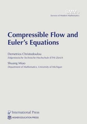 Compressible Flow and Euler’s Equations - Demetrios Christodoulou, Shuang Miao