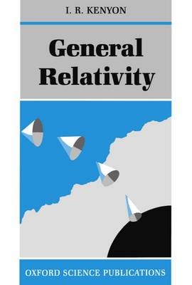 General Relativity - I. R. Kenyon