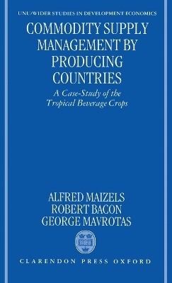 Commodity Supply Management by Producing Countries - Alfred Maizels, Robert Bacon, George Mavrotas