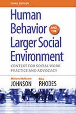 Human Behavior and the Larger Social Environment - Miriam McNown Johnson, Rita Rhodes