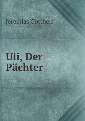 Uli, Der P�chter - Jeremias Gotthelf