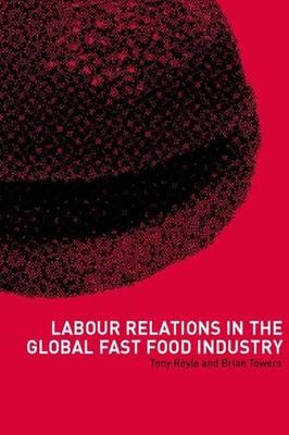 Labour Relations in the Global Fast-Food Industry - 