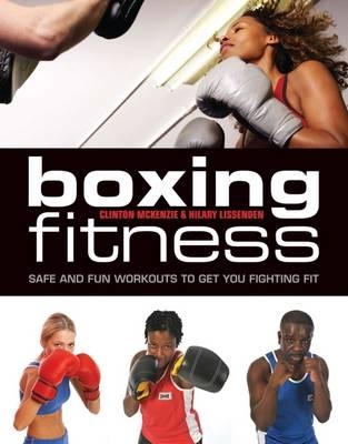 Boxing for Fitness - Clinton McKenzie, Hilary Lissenden