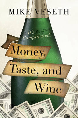 Money, Taste, and Wine - Mike Veseth