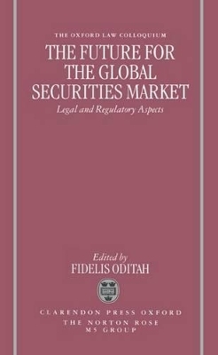 The Future for the Global Securities Market - Legal and Regulatory Aspects - 