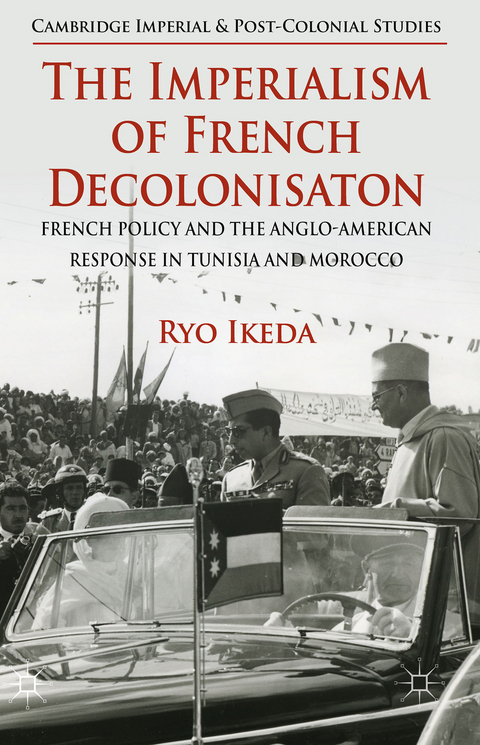 The Imperialism of French Decolonisaton - Ryo Ikeda