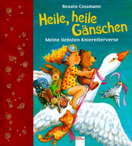 Heile, heile Gänschen - Renate Cossmann