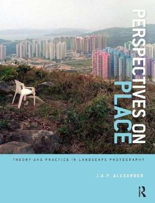 Perspectives on Place - J.A.P. Alexander
