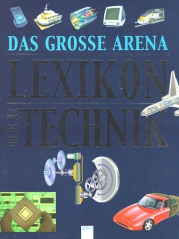 Das grosse Arena Lexikon der Technik