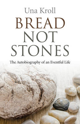 Bread Not Stones - Una Kroll