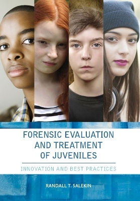 Forensic Evaluation and Treatment of Juveniles - Randall Salekin