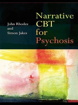 Narrative CBT for Psychosis - Australia) Jakes Simon (South West Sydney Local Health District, London University John (Birkbeck College  UK) Rhodes