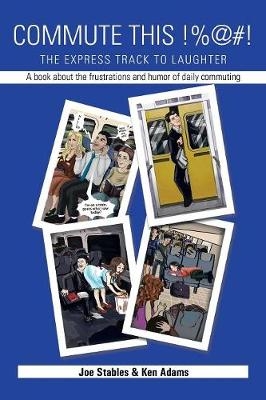 Commute This!%@#! - Joe Stables, Ken Adams