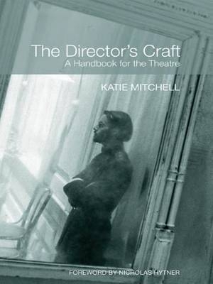 The Director''s Craft - UK) Mitchell Katie (The Royal National Theatre