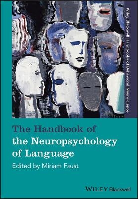The Handbook of the Neuropsychology of Language - 