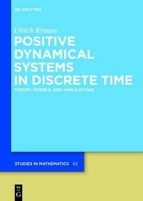 Positive Dynamical Systems in Discrete Time - Ulrich Krause
