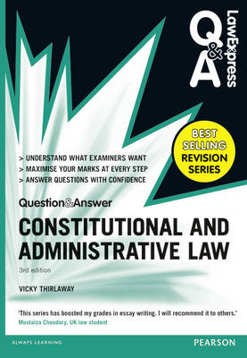 Law Express Question and Answer: Constitutional and Administrative Law (Q&A revision guide) - Victoria Thirlaway
