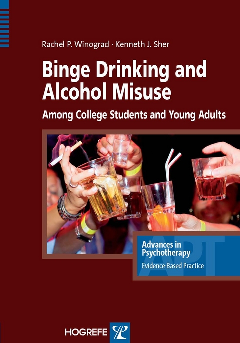 Binge Drinking and Alcohol Misuse Among College Students and Young Adults - Kenneth J. Sher, Rachel P. Winograd