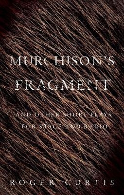 Murchison's Fragment - Roger Curtis