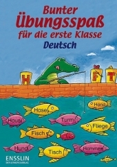 Bunter Übungsspaß für die 1. Klasse - Deutsch