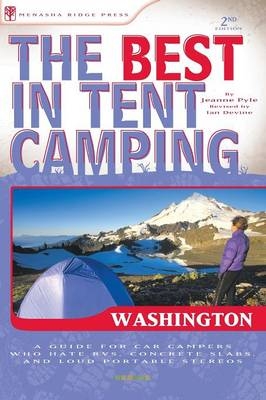 The Best in Tent Camping: Washington - Jeanne Louise Pyle