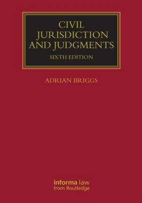 Civil Jurisdiction and Judgments - Adrian Briggs