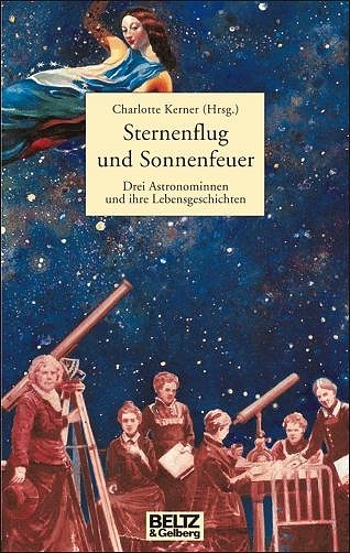 Sternenflug und Sonnenfeuer - Charlotte Kerner, Renate Ries, Claudia Eberhard-Metzger