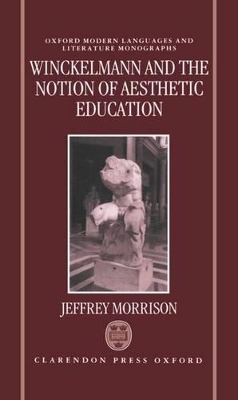 Winckelmann and the Notion of Aesthetic Education - Jeffrey Morrison