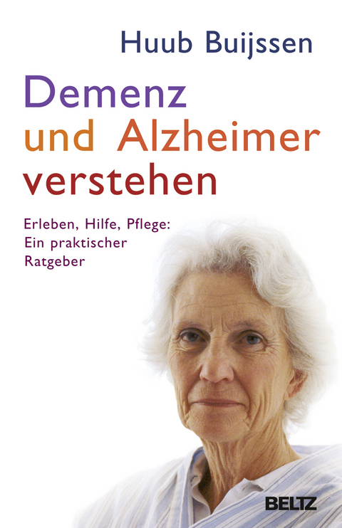 Demenz und Alzheimer verstehen - Huub Buijssen