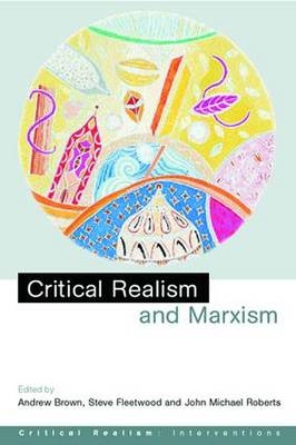 Critical Realism and Marxism - 