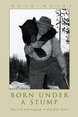 Born Under A Stump - Russ Hulet