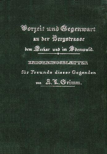 Vorzeit und Gegenwart an der Bergstrasse, dem Neckar und im Odenwald - Albert L Grimm