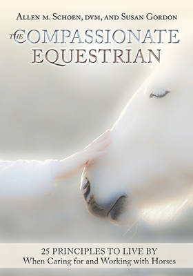Compassionate Equestrian - Allen M. Schoen, Susan Gordon