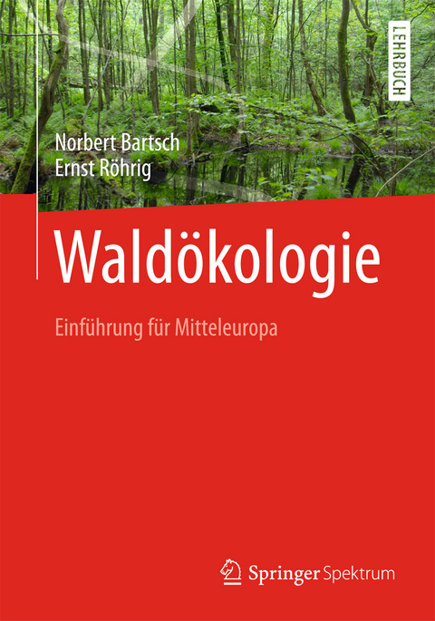 Waldökologie - Norbert Bartsch, Ernst Röhrig