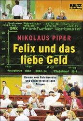 Felix und das liebe Geld - Nikolaus Piper