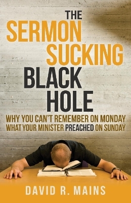The Sermon Sucking Black Hole - David R Mains